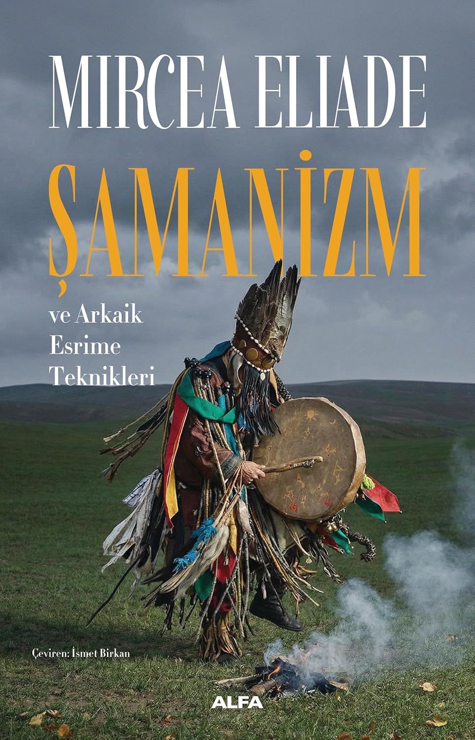 Şamanizm ve Arkaik Esrime Teknikleri — Mircea Eliade