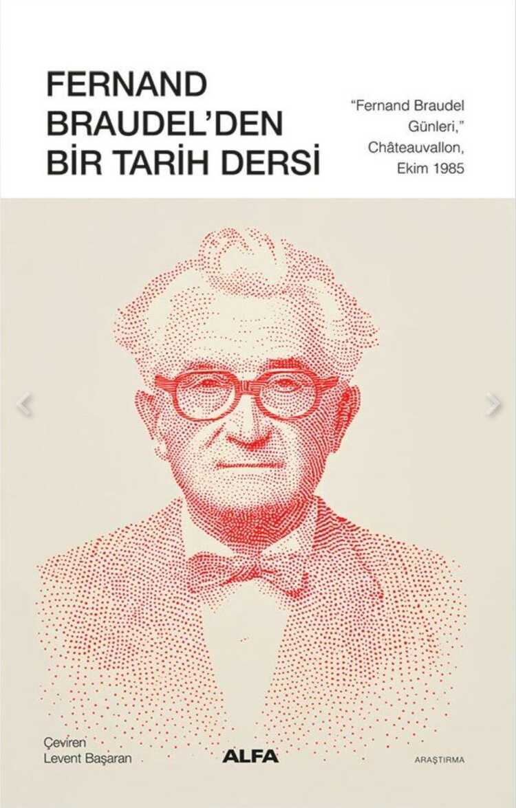 Fernand Braudel’den Bir Tarih Dersi