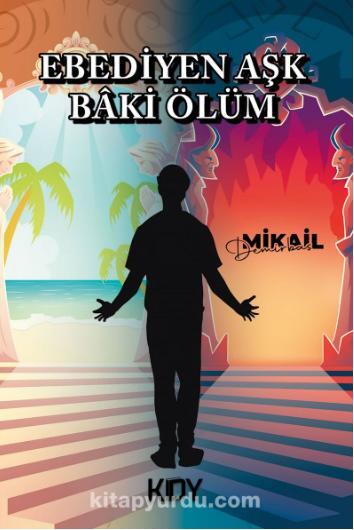 Ebediyen Aşk Baki Ölüm