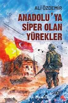 Anadolu'ya Siper Olan Yürekler