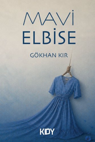 Mavi Elbise — Gökhan Kır