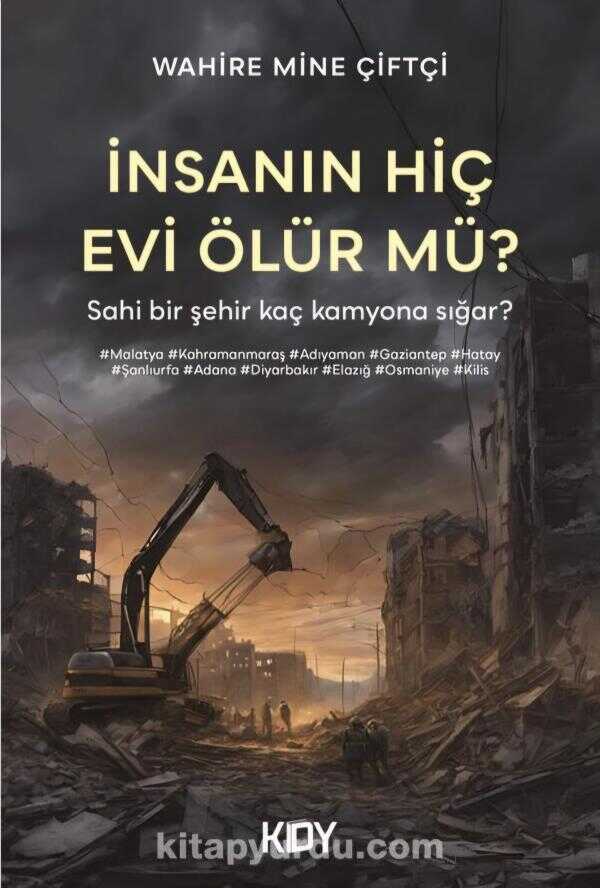 İnsanın Hiç Evi Ölür mü?