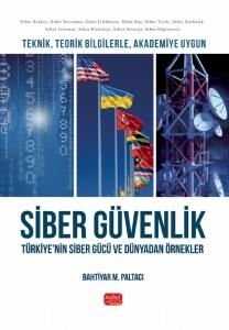Siber Güvenlik
Türkiye’nin Siber Gücü ve Dünyadan Örnekler