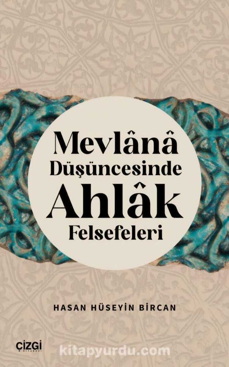 Mevlânâ Düşüncesinde Ahlâk Felsefeleri