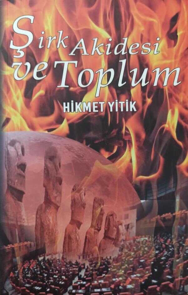 Şirk Akidesi Ve Toplum — Hikmet Yitik