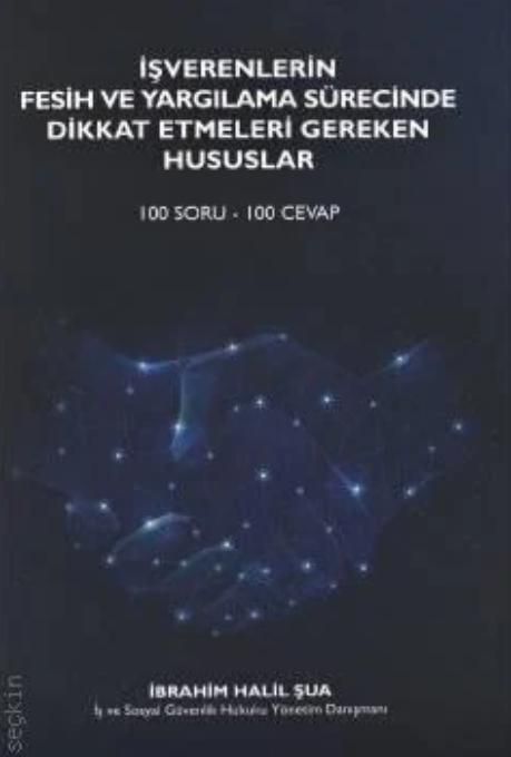 İşverenlerin Fesih ve Yargılama Sürecinde Dikkat Etmeleri Gereken Hususlar