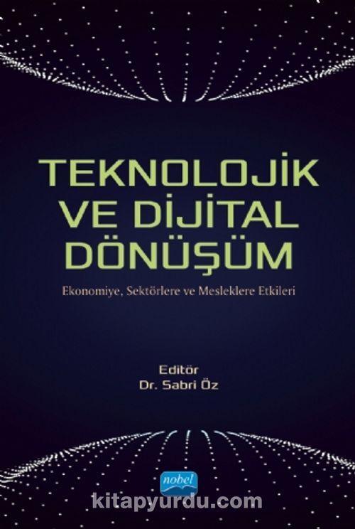 Teknolojik ve Dijital Dönüşüm