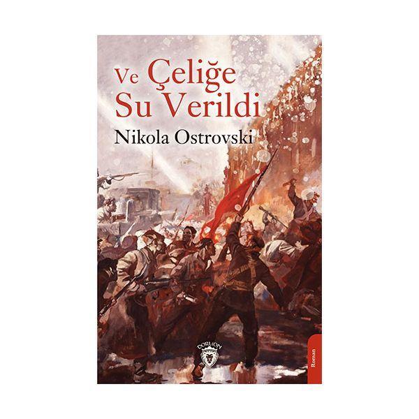 Ve Çeliğe Su Verildi