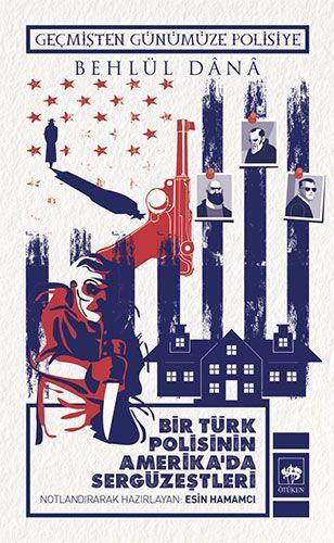 Bir Türk Polisinin Amerika'da Sergüzeştleri