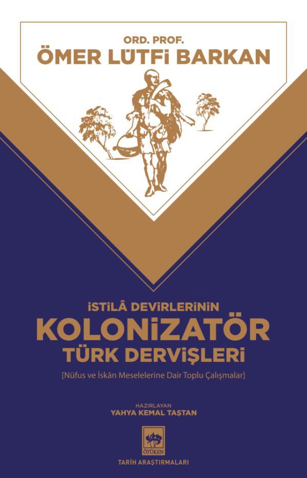 İstilâ Devirlerinin Kolonizatör Türk Dervişleri
