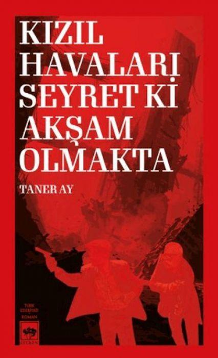 Kızıl Havaları Seyret ki Akşam Olmakta