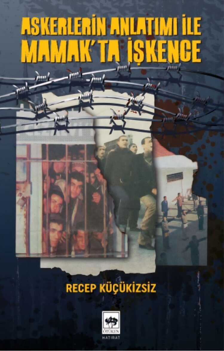 Askerlerin Anlatımı ile Mamak'ta İşkence