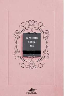 Yazdıktan Sonra Yak
