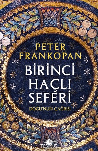 Birinci Haçlı Seferi  Doğu'nun Çağrısı