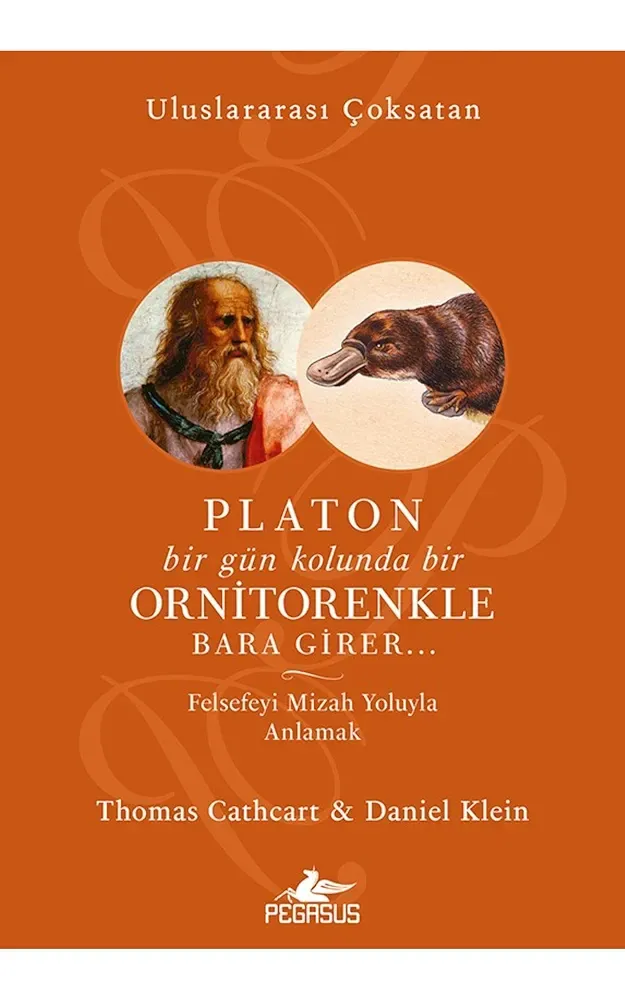 Platon Bir Gün Kolunda Bir Ornitorenkle Bara Girer