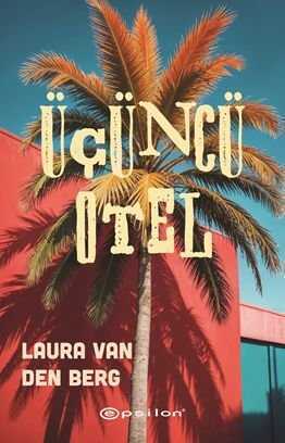 Üçüncü Otel — Laura Van Den Berg