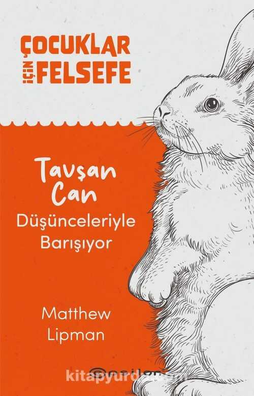 Çocuklar İçin Felsefe: Tavşan Can Düşünceleri ile Barışıyor