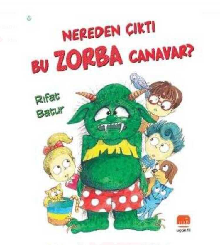 Nereden Çıktı Bu Zorba Canavar?