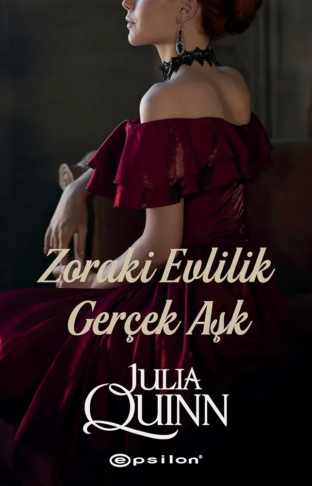 Zoraki Evlilik Gerçek Aşk — Julia Quinn