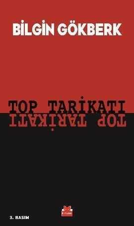 Top Tarikatı — Bilgin Gökberk