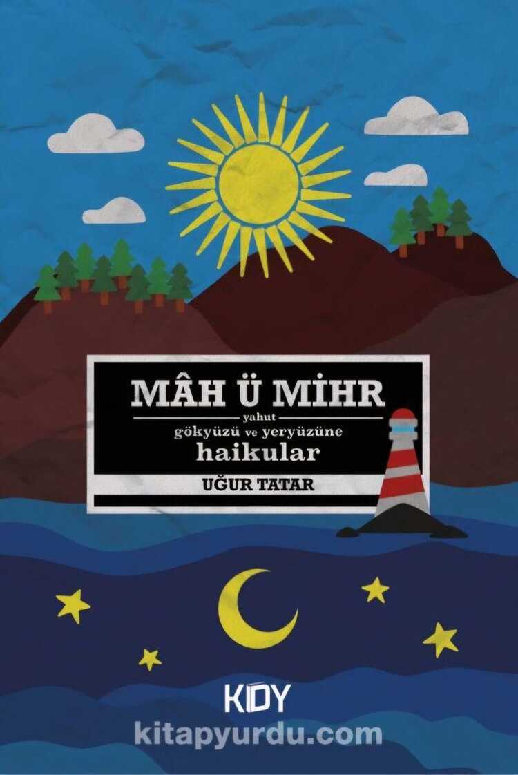 Mâh ü Mihr yahut Gökyüzü ve Yeryüzüne Haikular