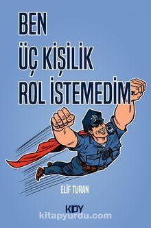 Ben Üç Kişilik Rol İstemedim