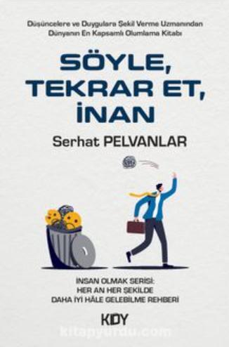 Söyle, Tekrar Et, İnan