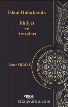 İslam Hukukunda Ehliyet ve Arızaları