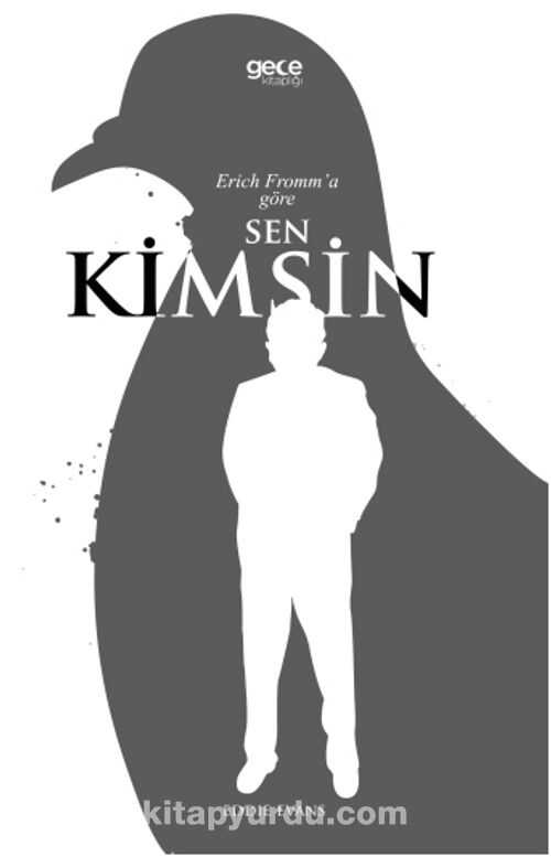 Erich Fromm’a Göre Sen Kimsin?