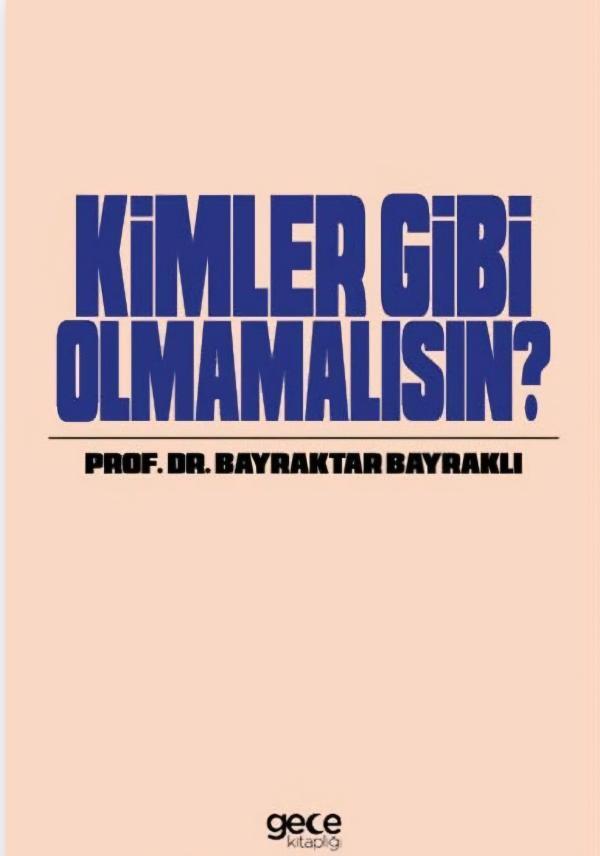 Kimler Gibi Olmamalısın
