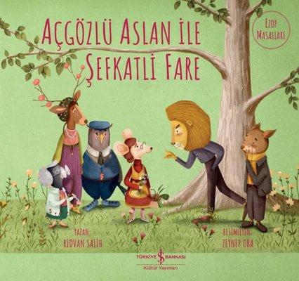 Açgözlü Aslan ile Şefkatli Fare - Ezop Masalları