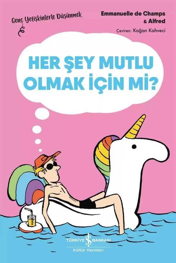 Her Şey Mutlu Olmak İçin mi?