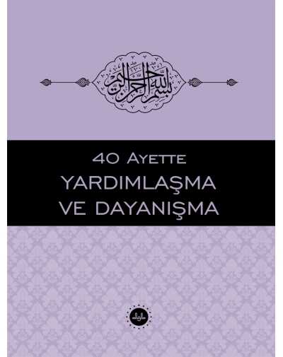 40 Ayette Yardımlaşma ve Dayanışma