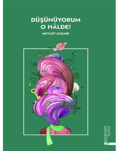 Düşünüyorum O Hâlde! — Mevlüt Uyanık