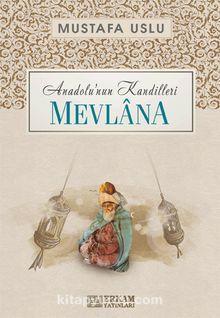 Anadolu'nun Kandilleri - Mevlana