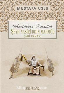 Anadolu'nun Kandilleri - Şeyh Nasîrüddin Mahmûd (Ahi Evran)