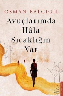 Avuçlarımda Hâlâ Sıcaklığın Var