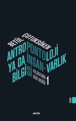 Antropontoloji Ya Da İnsan Varlık Bilgisi