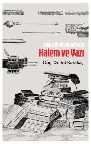İslam Medeniyetinde Kalem ve Yazı