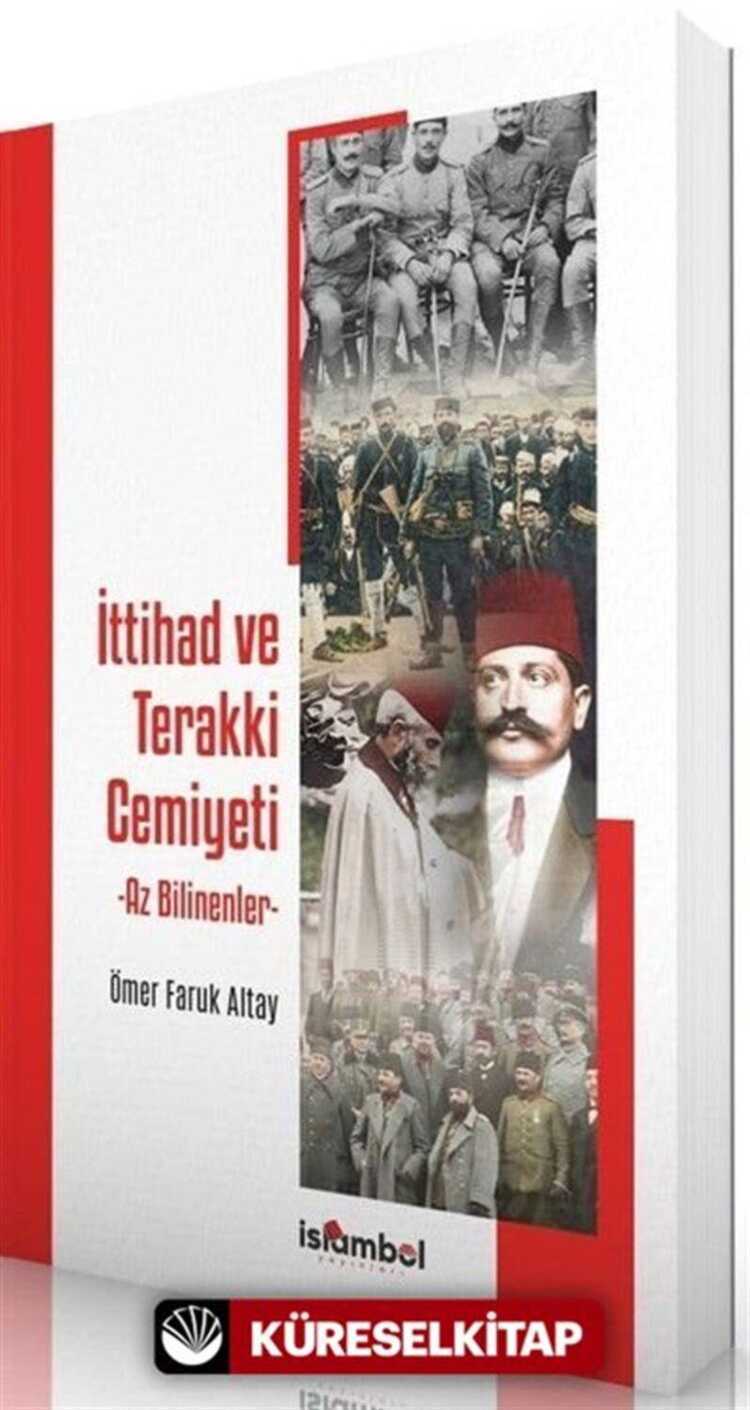 İttihad ve Terakki Cemiyeti -Az Bilinenler-