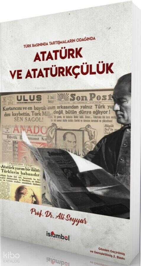 Türk Basınında Tartışmaların Odağında Atatürk ve Atatürkçülük