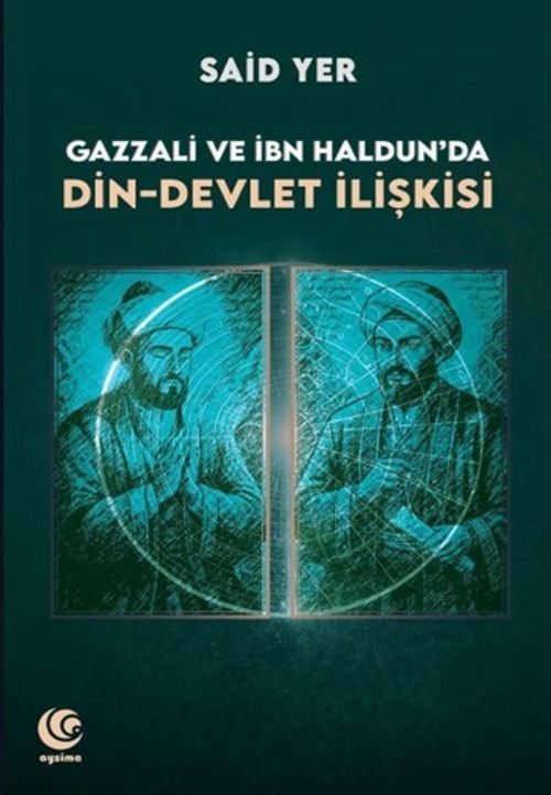 Gazzali ve İbn Haldun'da Din-Devlet İlişkisi — Said Yer