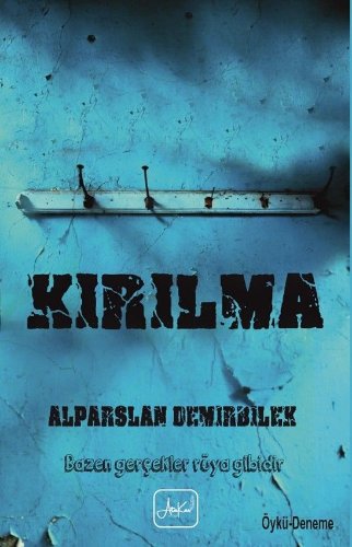 Kırılma  Bazen Gerçekler Rüya Gibidir