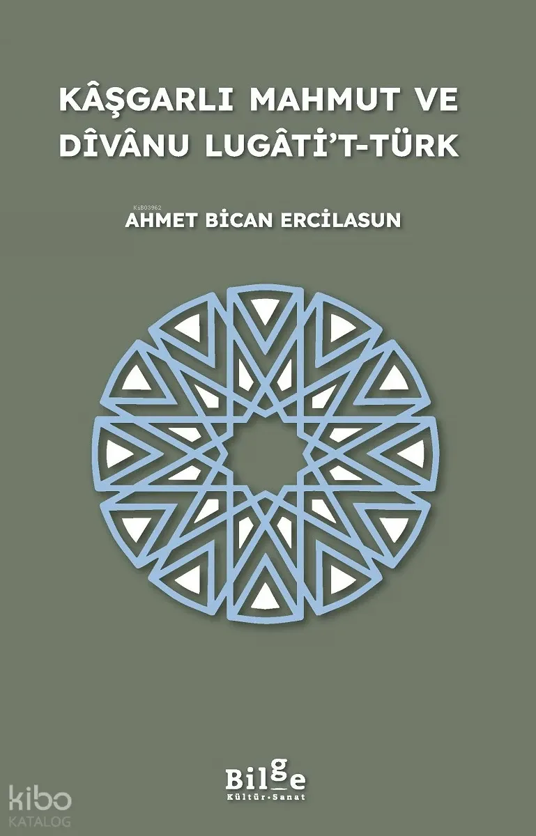 Kaşgarlı Mahmut Ve Divanu Lugati’t-Türk