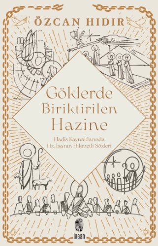 Göklerde Biriktirilen Hazine  Hadis Kaynaklarında Hz. İsa'nın Hikmetli Sözleri