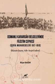 Osmanlı Karargah Belgelerinde Filistin Cephesi