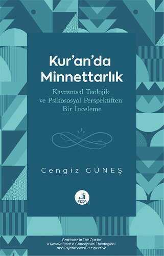 Kur'an'da Minnettarlık Kavramsal Teolojik ve Psikososyal Perspektiften Bir İnceleme