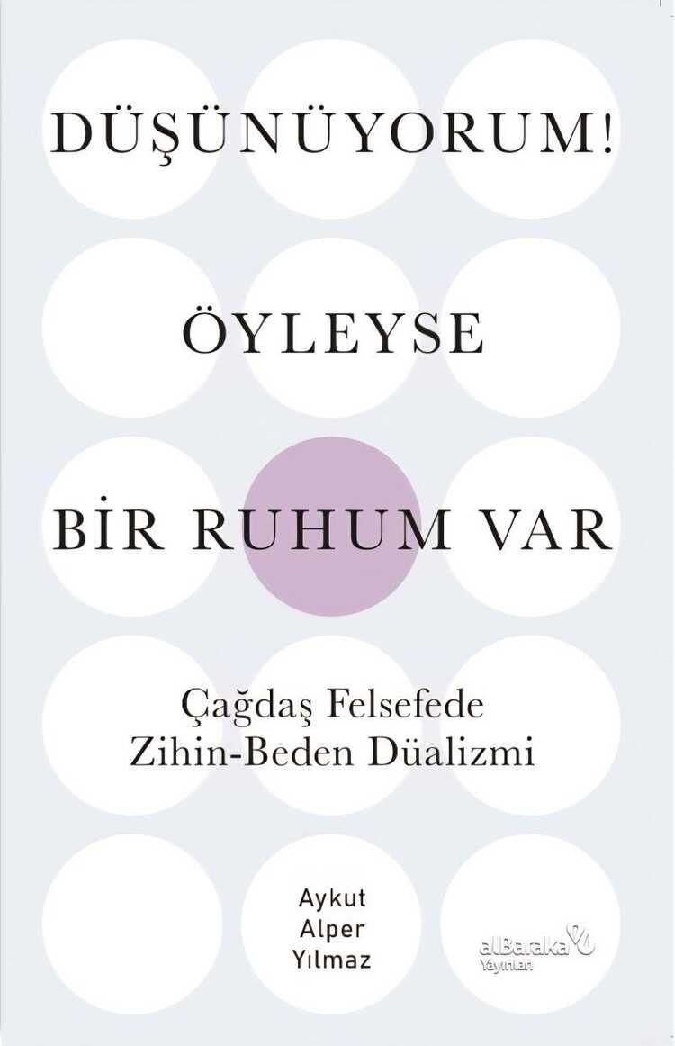 Düşünüyorum! Öyleyse Bir Ruhum Var