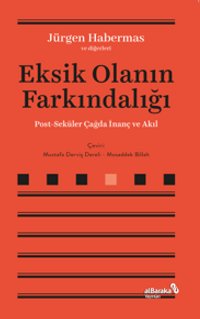 Eksik Olanın Farkındalığı  Post-Seküler Çağda İnanç ve Akıl