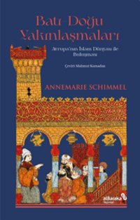 Batı Doğu Yakınlaşmaları  Avrupa'nın İslam Dünyası İle Buluşması